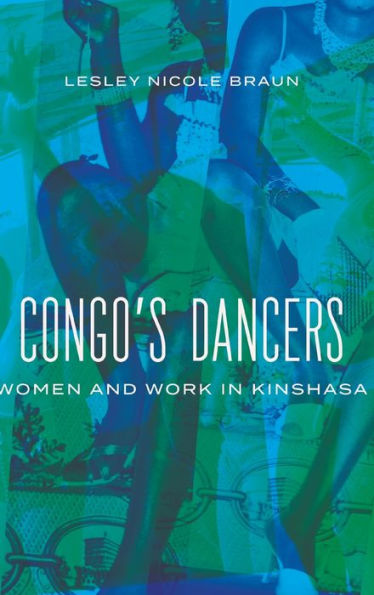 Congo'S Dancers: Women And Work In Kinshasa