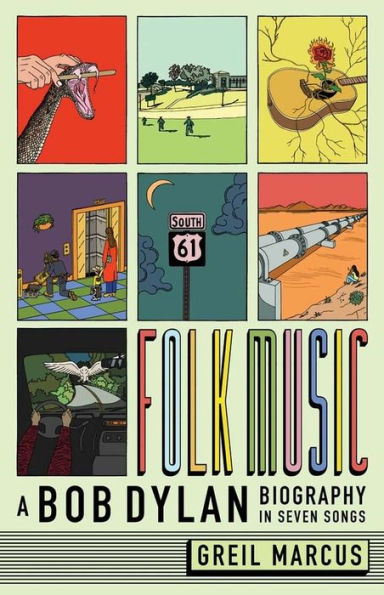 Folk Music: A Bob Dylan Biography In Seven Songs