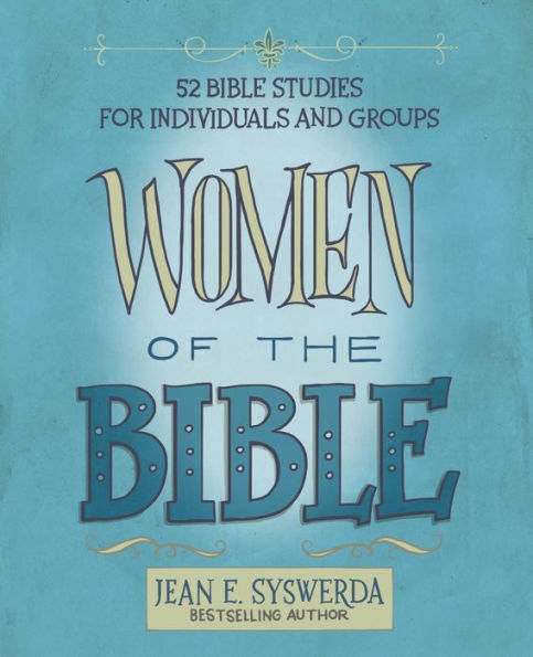 Women Of The Bible: 52 Bible Studies For Individuals And Groups