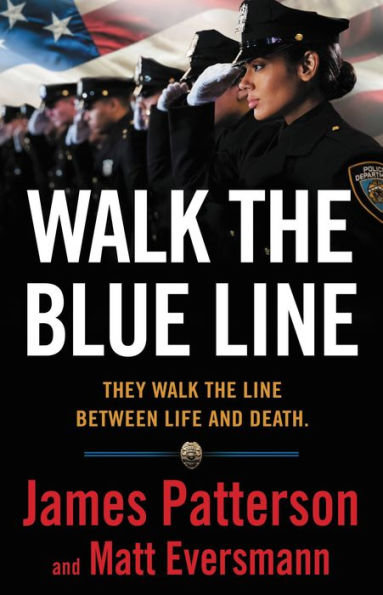 Walk The Blue Line: No Right, No Left?Just Cops Telling Their True Stories To James Patterson.