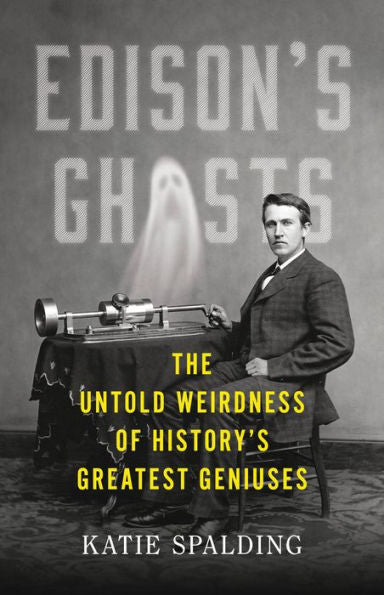 Los fantasmas de Edison: la rareza incalculable de los genios más grandes de la historia
