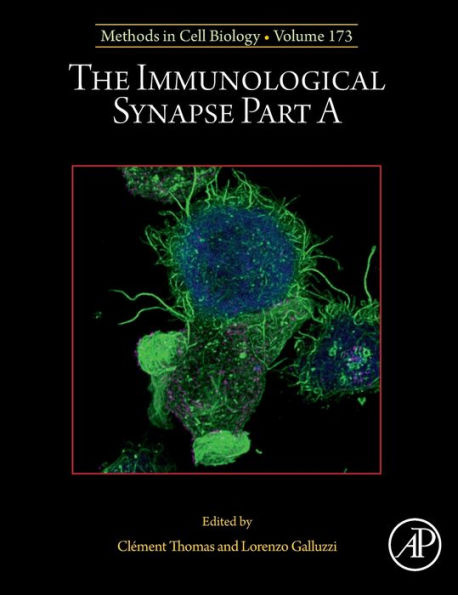The Immunological Synapse Part A (Volume 173) (Methods In Cell Biology, Volume 173)