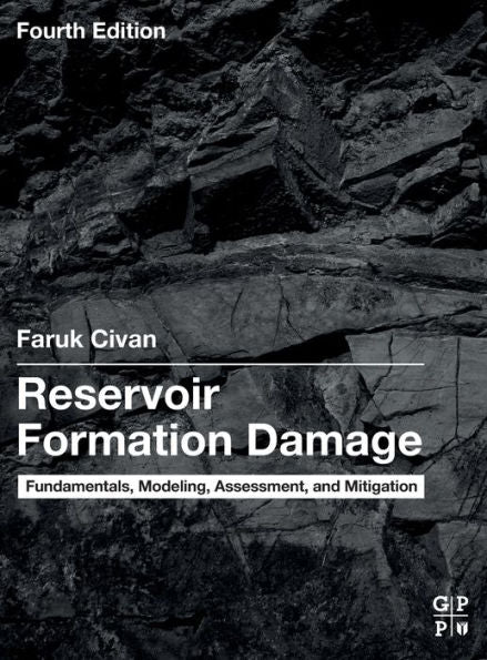 Reservoir Formation Damage: Fundamentals, Modeling, Assessment, And Mitigation