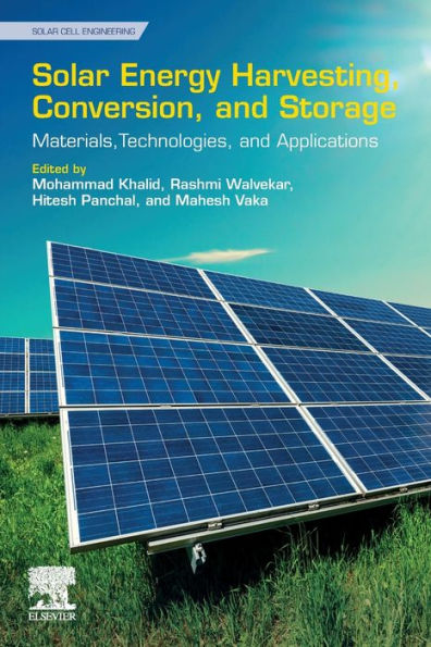 Solar Energy Harvesting, Conversion, And Storage: Materials, Technologies, And Applications (Solar Cell Engineering)