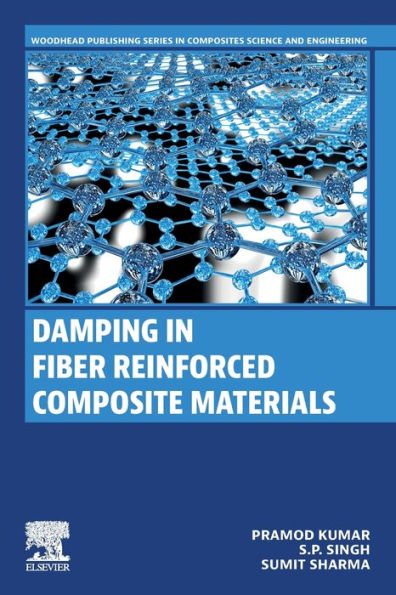 Damping In Fiber Reinforced Composite Materials (Woodhead Publishing Series In Composites Science And Engineering)