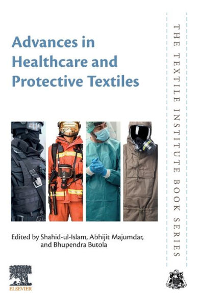 Advances In Healthcare And Protective Textiles (The Textile Institute Book Series)