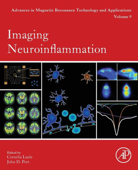 Imaging Neuroinflammation (Volume 9) (Advances In Magnetic Resonance Technology And Applications, Volume 9)