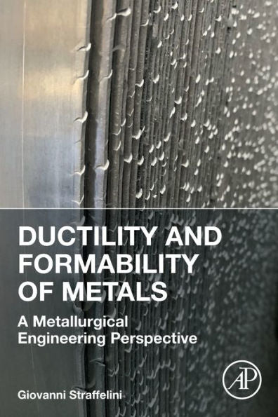 Ductility And Formability Of Metals: A Metallurgical Engineering Perspective