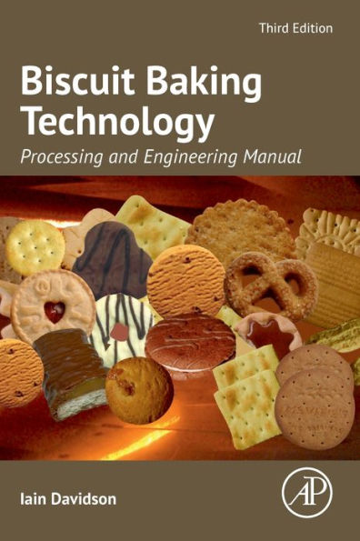 Biscuit Baking Technology: Processing And Engineering Manual
