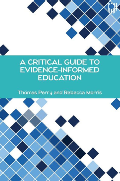 A Critical Guide To Evidence-Informed Education
