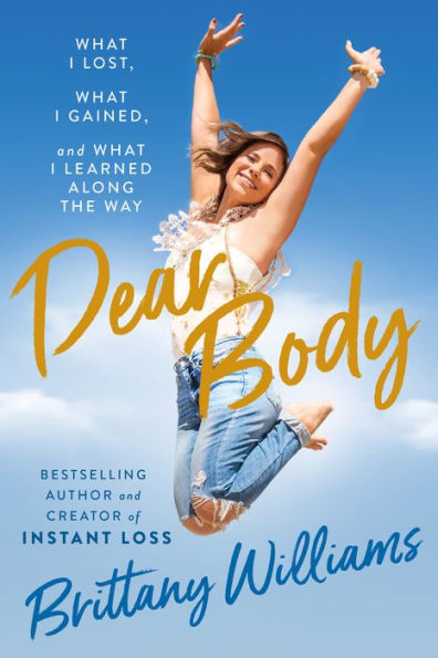 Dear Body: What I Lost, What I Gained, And What I Learned Along The Way