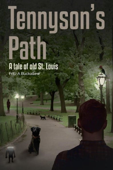 Tennyson's Path: A Tale Of Old St. Louis