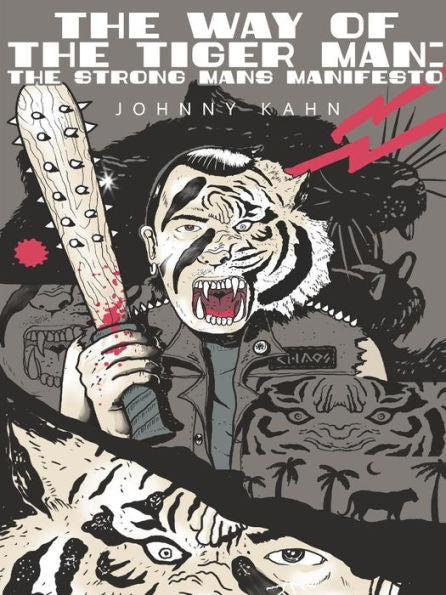 The Way Of The Tiger Man: The Strong Mans Manifesto