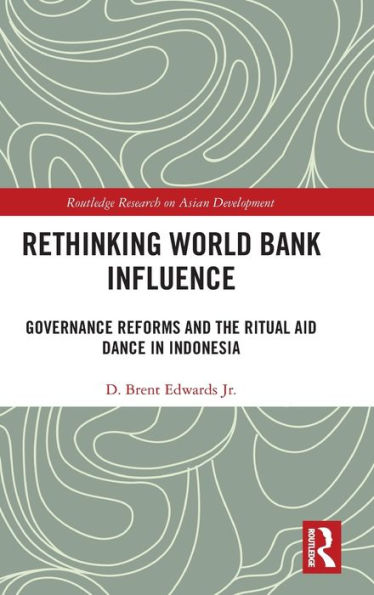 Rethinking World Bank Influence (Routledge Research On Asian Development)