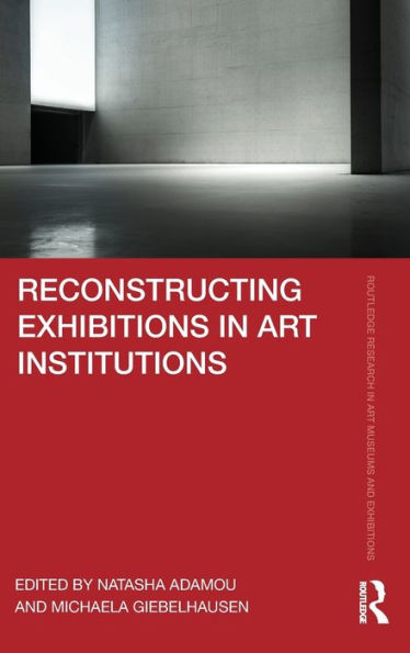 Reconstrucción de exposiciones en instituciones de arte (investigación de Routledge en museos y exposiciones de arte)