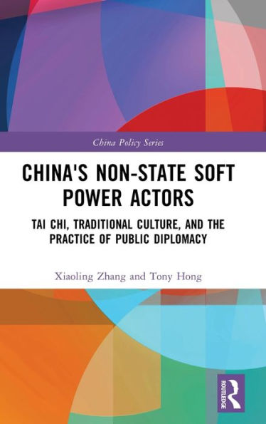 China'S Non-State Soft Power Actors (China Policy Series)