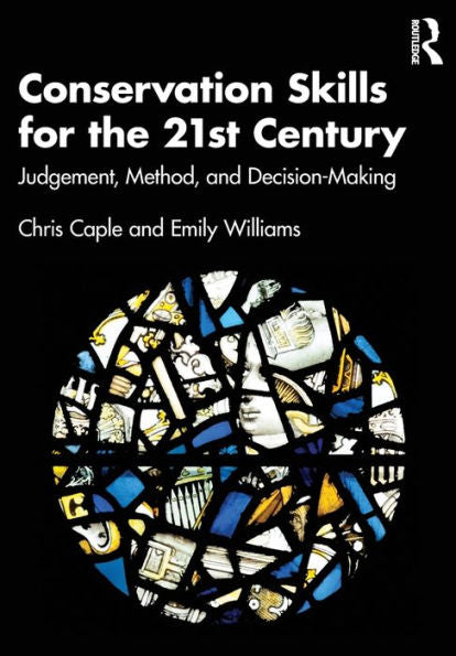 Conservation Skills For The 21St Century: Judgement, Method, And Decision-Making