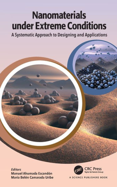 Nanomaterials Under Extreme Conditions: A Systematic Approach To Designing And Applications