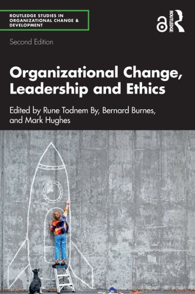 Cambio organizacional, liderazgo y ética (estudios de Routledge sobre cambio y desarrollo organizacional)