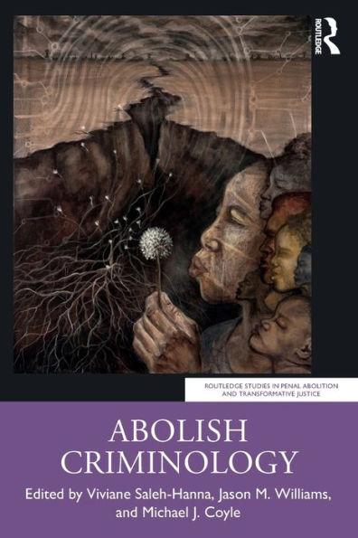 Abolir la criminología (estudios de Routledge sobre abolición penal y justicia transformadora)