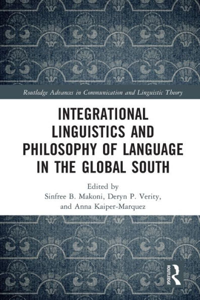 Lingüística integracional y filosofía del lenguaje en el sur global (Avances de Routledge en comunicación y teoría lingüística)