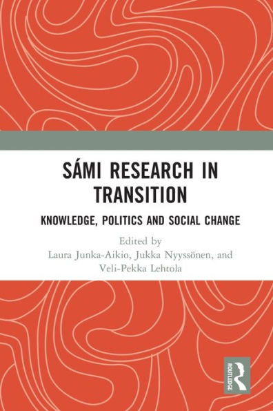 Sámi Research In Transition: Knowledge, Politics And Social Change
