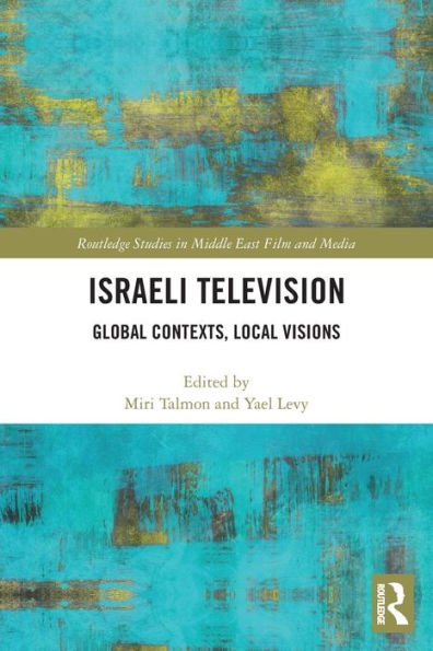 Israeli Television (Routledge Studies In Middle East Film And Media)
