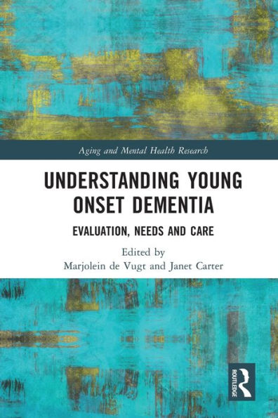 Understanding Young Onset Dementia (Aging And Mental Health Research)