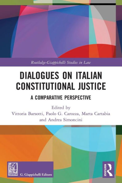 Dialogues On Italian Constitutional Justice (Routledge-Giappichelli Studies In Law)