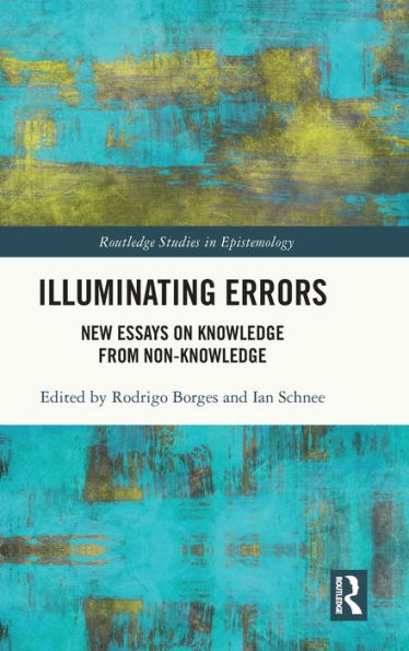 Illuminating Errors (Routledge Studies In Epistemology)