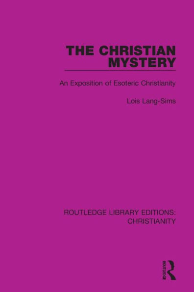 The Christian Mystery (Routledge Library Editions: Christianity)
