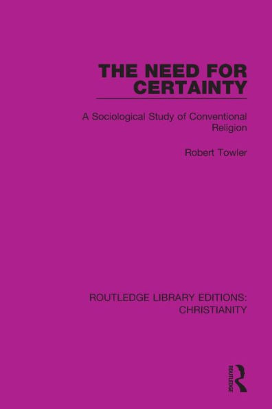 The Need For Certainty (Routledge Library Editions: Christianity)