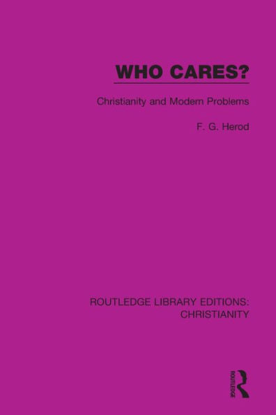 Who Cares? (Routledge Library Editions: Christianity)