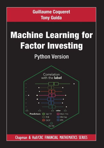 Machine Learning For Factor Investing (Chapman And Hall/Crc Financial Mathematics Series)