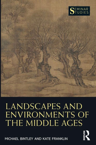 Landscapes And Environments Of The Middle Ages (Seminar Studies)