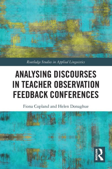 Analysing Discourses In Teacher Observation Feedback Conferences (Routledge Studies In Applied Linguistics)
