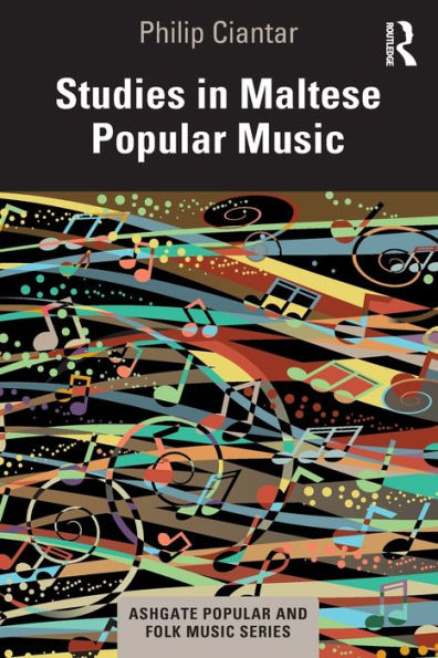 Studies In Maltese Popular Music (Ashgate Popular And Folk Music Series)