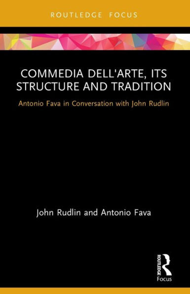 Commedia Dell'Arte, Its Structure And Tradition