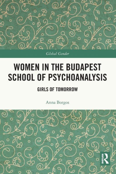Women In The Budapest School Of Psychoanalysis (Global Gender)