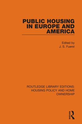 Public Housing In Europe And America (Routledge Library Editions: Housing Policy And Home Ownership)