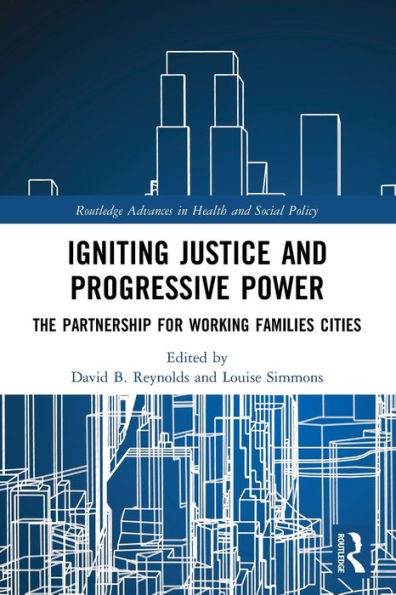 Igniting Justice And Progressive Power (Routledge Advances In Health And Social Policy)