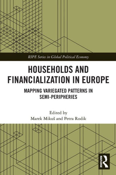 Los hogares y la financiarización en Europa (serie madura en la economía política global)
