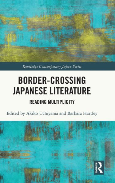 Border-Crossing Japanese Literature (Routledge Contemporary Japan Series)