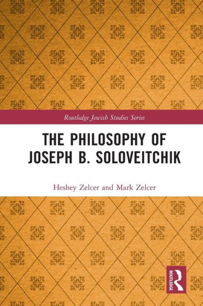The Philosophy Of Joseph B. Soloveitchik (Routledge Jewish Studies Series)