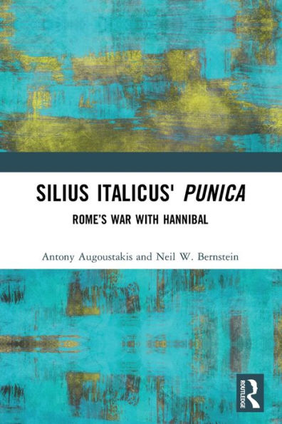 Silius Italicus' Punica: Rome’S War With Hannibal