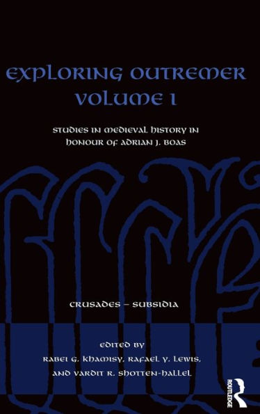 Exploring Outremer Volume I (Crusades - Subsidia)