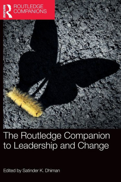 The Routledge Companion To Leadership And Change (Routledge Companions In Business, Management And Marketing)