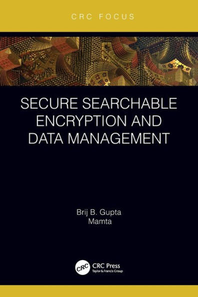 Secure Searchable Encryption And Data Management
