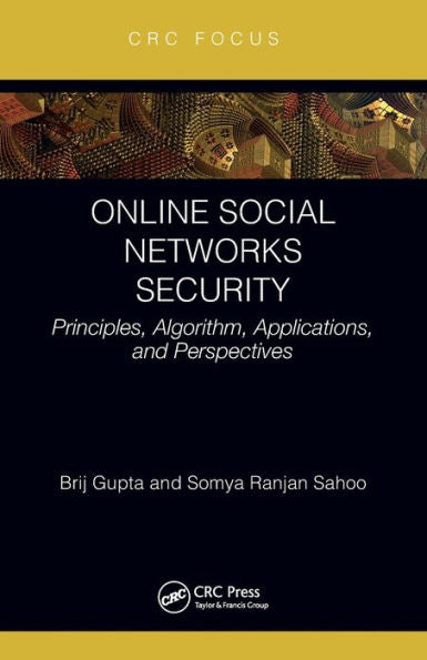 Online Social Networks Security: Principles, Algorithm, Applications, And Perspectives