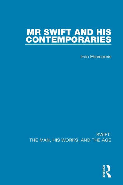 Swift: The Man, His Works, And The Age
